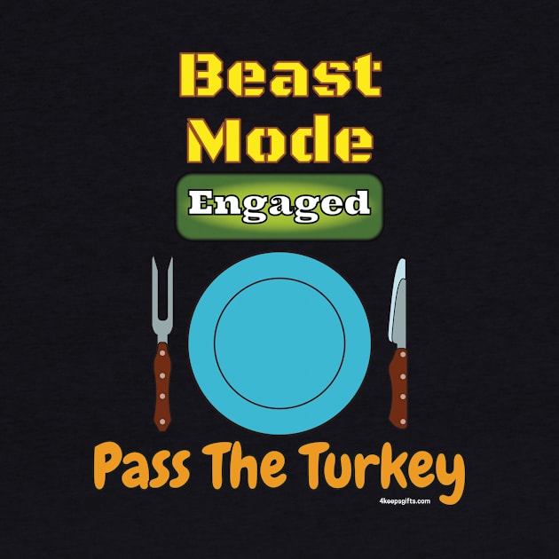 Beast Mode Thanksgiving by 4KeepsGifts